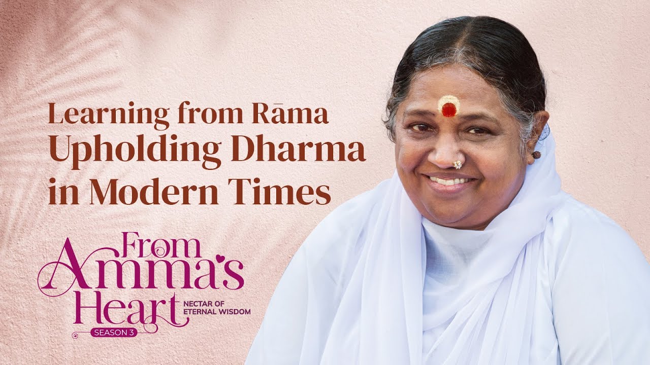 The Power of Dharma: Lessons from Rāma and Sītā – From Amma’s Heart S3 E32
