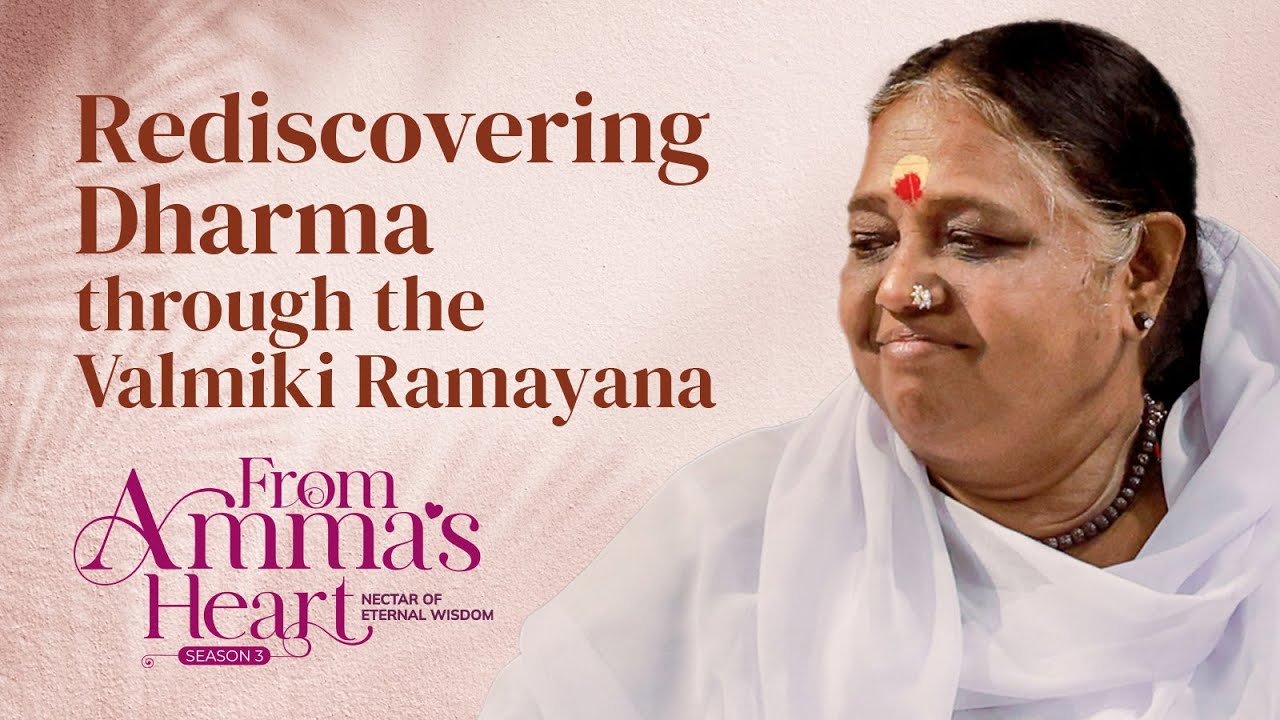 The Vālmīki Rāmāyaṇa: Beauty, Morality, and Harmony – From Amma’s Heart S3 E42