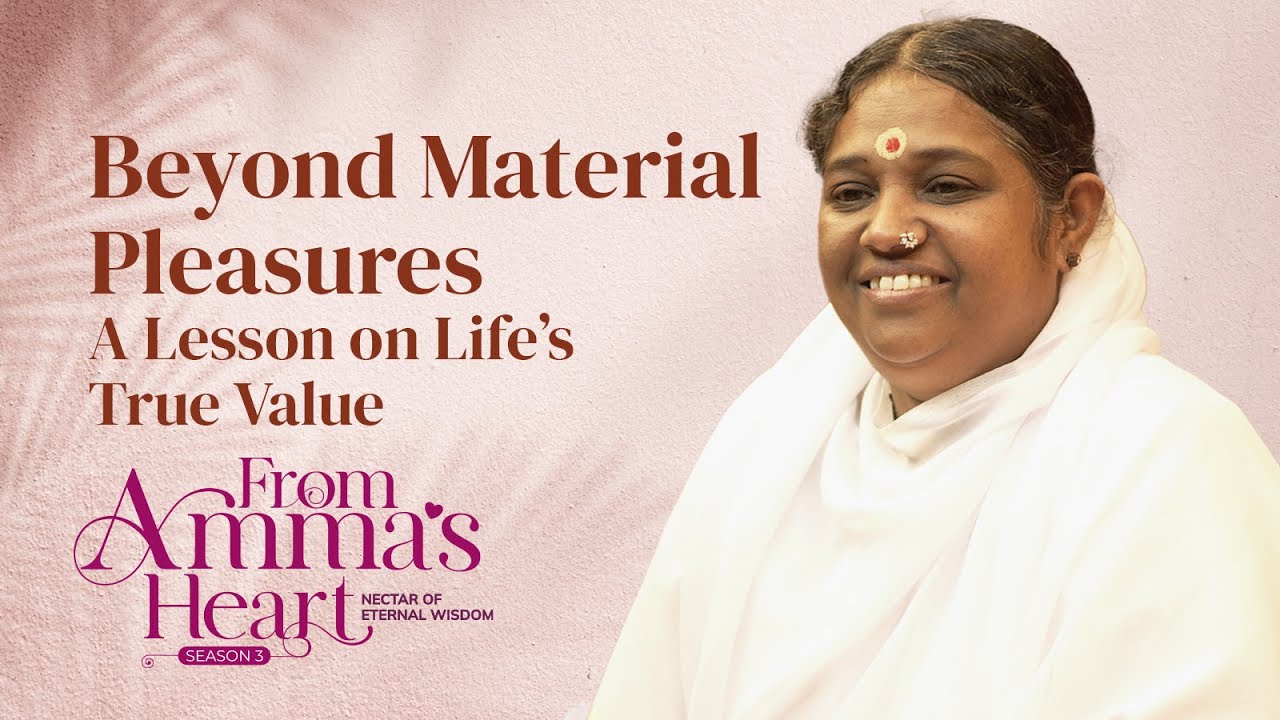 Amma’s Insight: Understanding the True Purpose of Life – From Amma’s Heart S3 E25